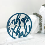 INHALE EXHALE TABLE SIGN