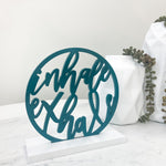 INHALE EXHALE TABLE SIGN